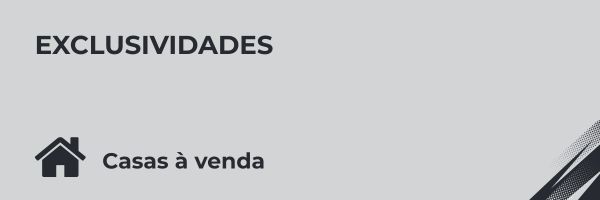 Casas com exclusividade de venda na Sanome Negócios Imobiliários