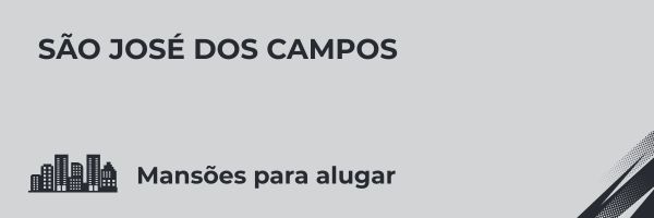 Mansões para alugar em São José dos Campos